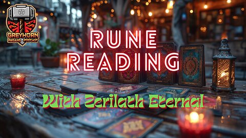 Live Rune Reading and High Minded Discussion with Zerilath Immortal!