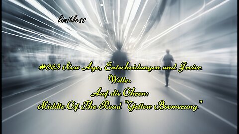 #063 New Age, Entscheidungen und freier Wille