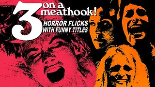 Three On A MEATHOOK And Other Funny HORROR Film Titles