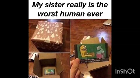 My sister really is the worst human ever