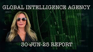 30-JUN-25 GLOBAL INTELLIGENCE AGENCY REPORT