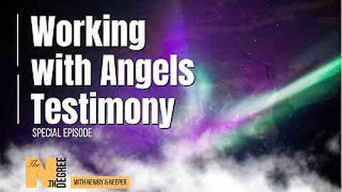 SPECIAL: Working with Angels Testimony - The Nth Degree