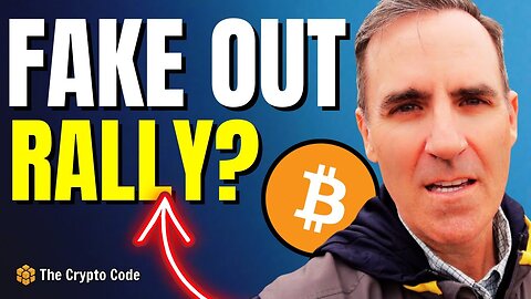 Bitcoin Fake Out Rally Or New Highs? Must Watch Now!