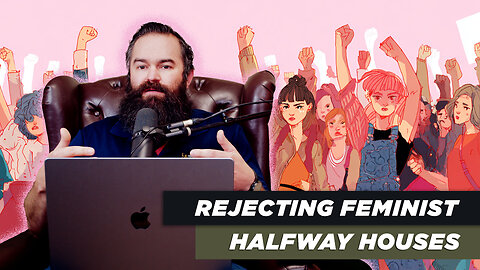 Rejecting Feminist Halfway Houses