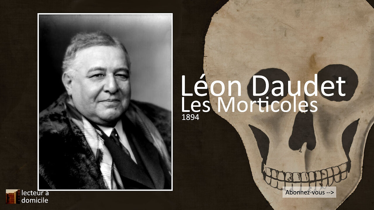 Les Morticoles - 3ème Partie, chapitre III-c (Léon Daudet)