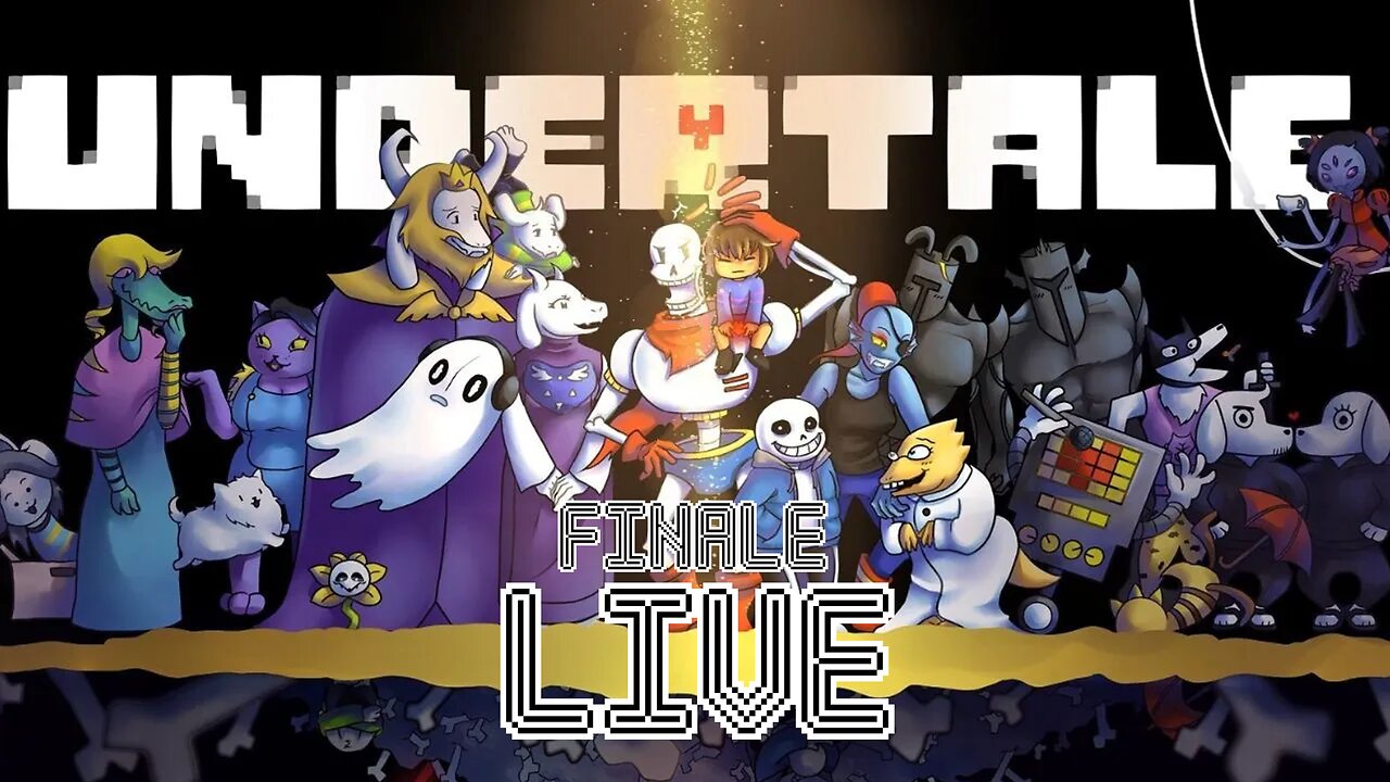 Undertale Live (Finale?)