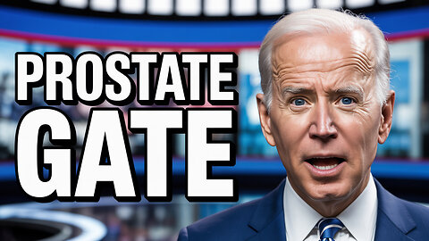 Prostate-Gate? The Biden Health Cover-Up Blows Wide Open