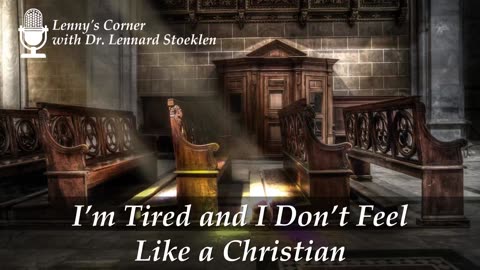 I’m Tired and I Don’t Feel Like a Christian