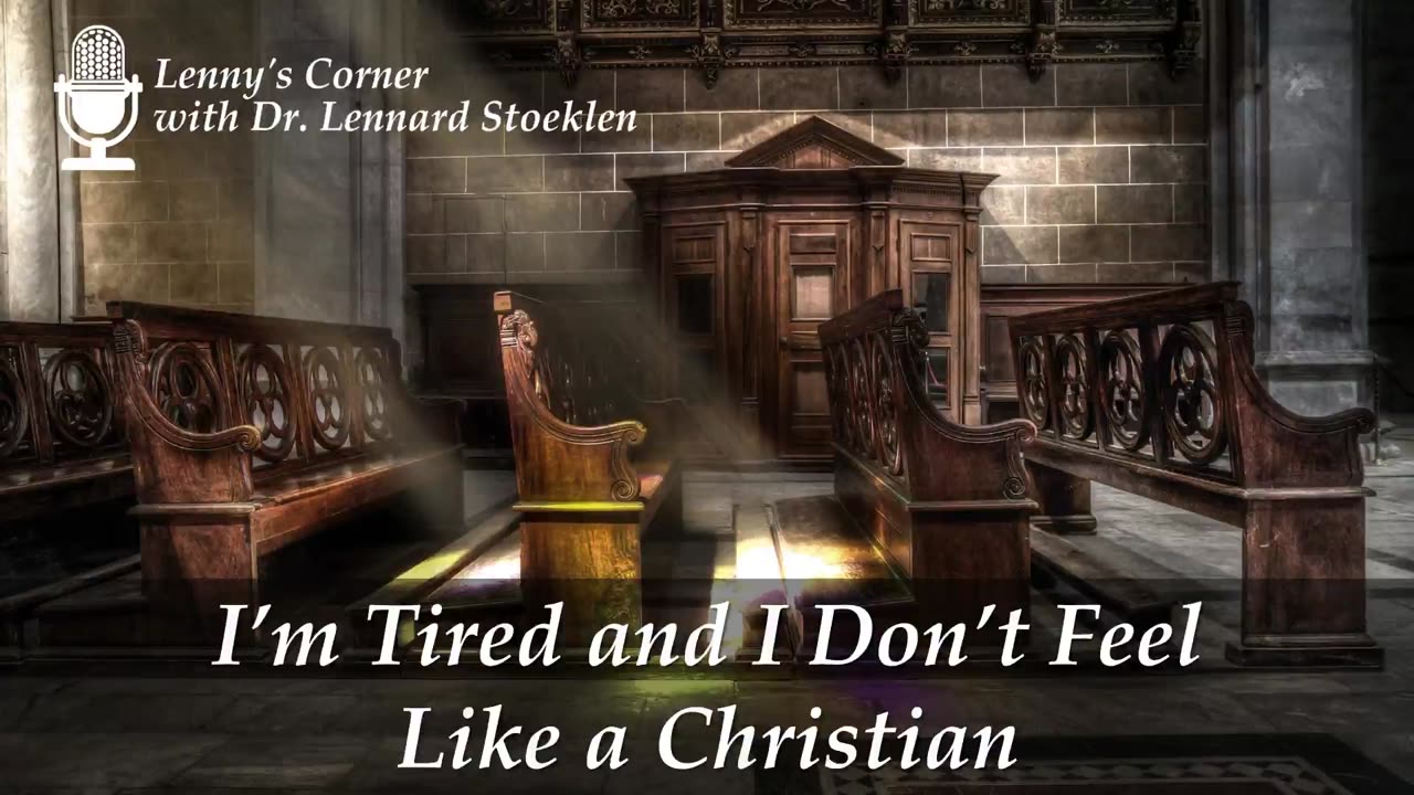 I’m Tired and I Don’t Feel Like a Christian