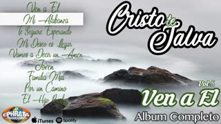 De Cristo te Salva - Ven a El Vol. 5 - Album Completo.