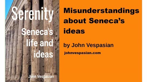 Misunderstandings about Seneca’s ideas