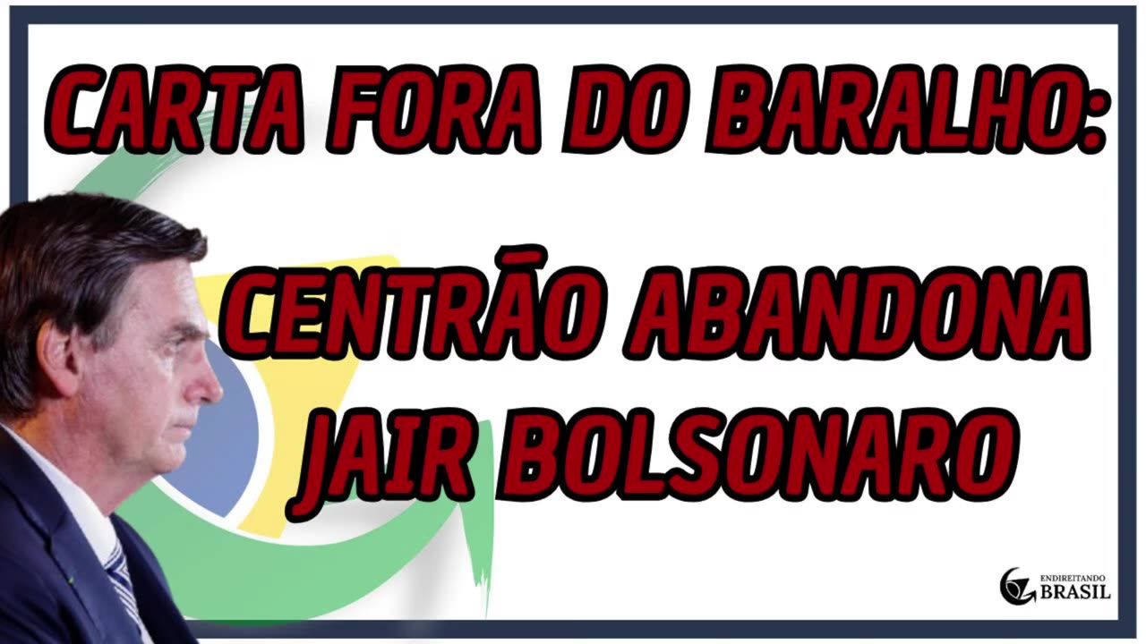 CENTRÃO ABANDONA JAIR BOLSONARO - by Saldanha - Endireitando Brasil