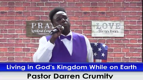Living in God's Kingdom While On Earth Part 2 | Darren Crumity