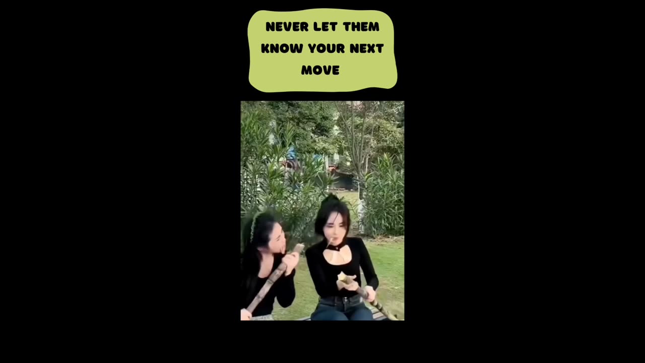 Never let them know your next move