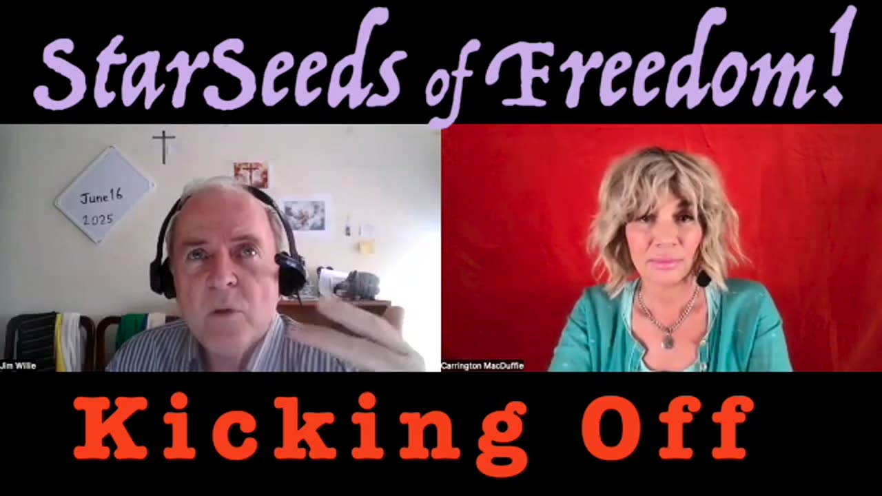 StarSeeds of Freedom! Kicking Off: JIM WILLIE joins Carrington MacDuffie