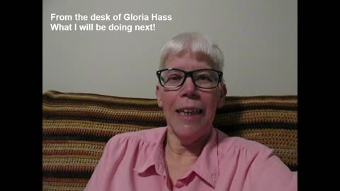 From the Desk of Gloria Hass: What is happening next!