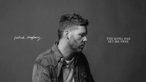 Patrick Mayberry - The King Has Set Me Free (Official Audio Video)