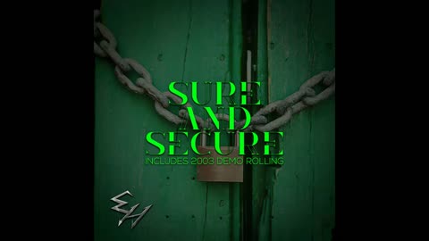Sure and Secure (2025 full album remixed/mastered)