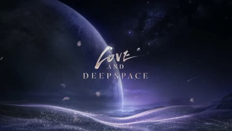 Love and Deepspace Witnessed By Deepspace Trailer