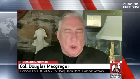 COL. Douglas Macgregor : Does Trump Understand Russia?