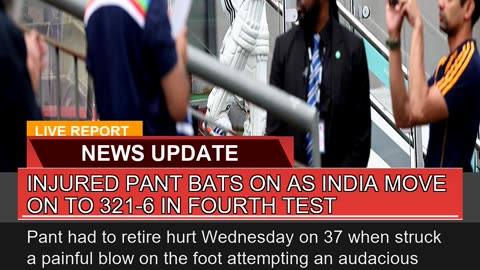 Injured Pant Bats on as India Move on to in