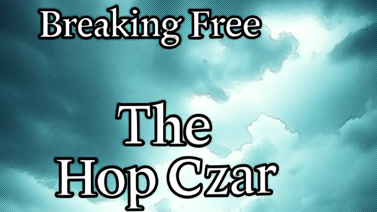 The Hop Czar - Breaking Free