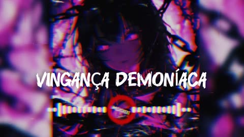 VINGANÇA DEMONÍACA PHONK remix slowed and reverb music