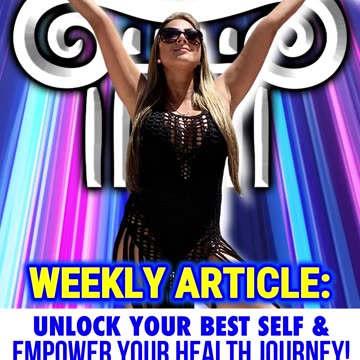 “Unlock your BEST SELF & EMPOWER your health journey” Article in our Weekly Newsletter!