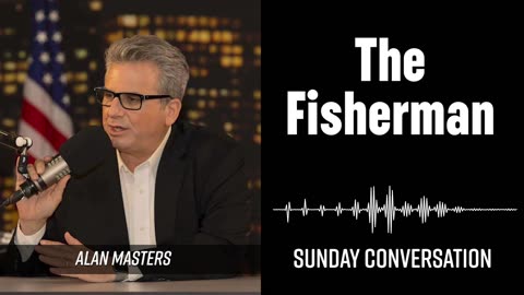 “The Fisherman” | Sunday Conversation 9/7/20254