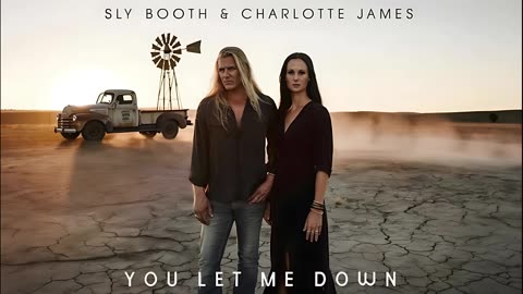 SLY BOOTH & CHARLOTTE JAMES - YOU LET ME DOWN