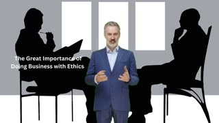 The Great Importance of Doing Business with Ethics