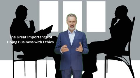 The Great Importance of Doing Business with Ethics