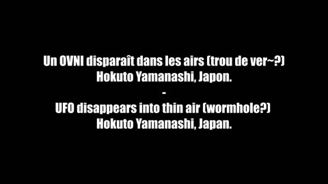 Un OVNI disparaît dans les airs (trou de ver ) Hokuto Yamanashi, Japon
