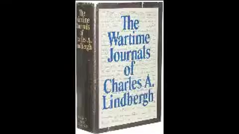 The Wartime Journals of Charles A. Lindbergh Part 4 of 4