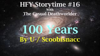 HFY Storytime #16 - 100 Years