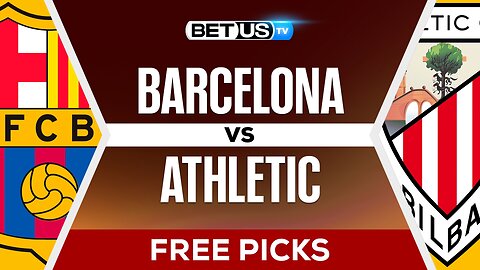 Barcelona vs Athletic Bilbao | LaLiga Expert Predictions, Free Picks & Best Bets