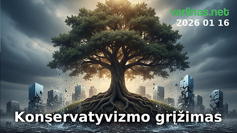 Varlinas tiesiogiai - 2026 01 16 - Konservatyvizmo grįžimas
