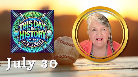 July 30 This Day in History