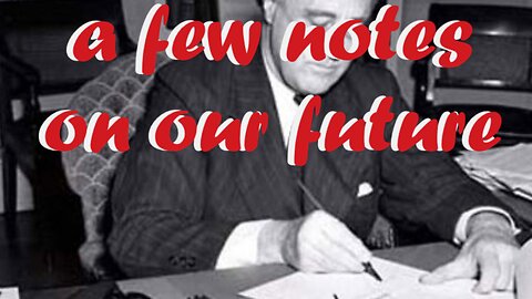 A Few Notes on Our Future