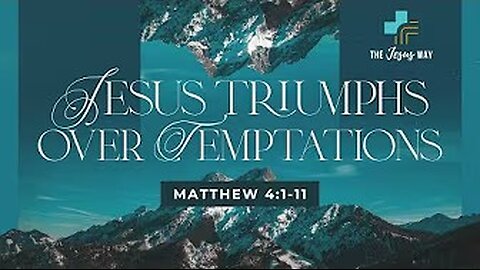 Jesus Triumphs Over Temptations | Pastor Kevin