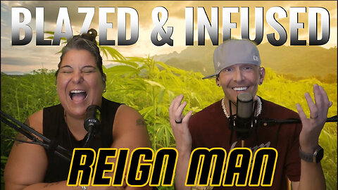 Blazed & Infused | Reign Man