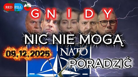 Red Pill News | GNIDY nic nie mogą NATO poradzić | 09.12.2025