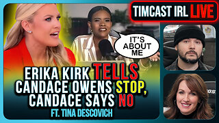 Erika Kirk Tells Candace Owens STOP, Candace Says NO | Timcast IRL