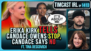 Erika Kirk Tells Candace Owens STOP, Candace Says NO | Timcast IRL