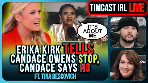 Erika Kirk Tells Candace Owens STOP, Candace Says NO | Timcast IRL