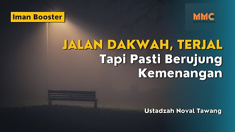 Jalan Dakwah, Terjal Tapi Pasti Berujung Kemenangan | Iman Booster