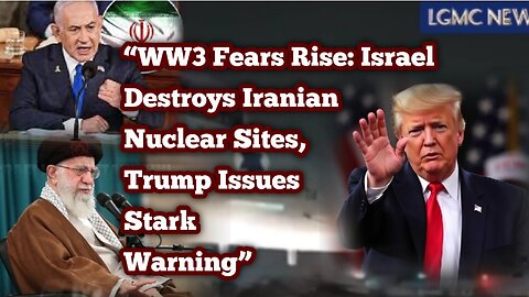 “WW3 Fears Rise: Israel Destroys Iranian Nuclear Sites, Trump Issues Stark Warning”