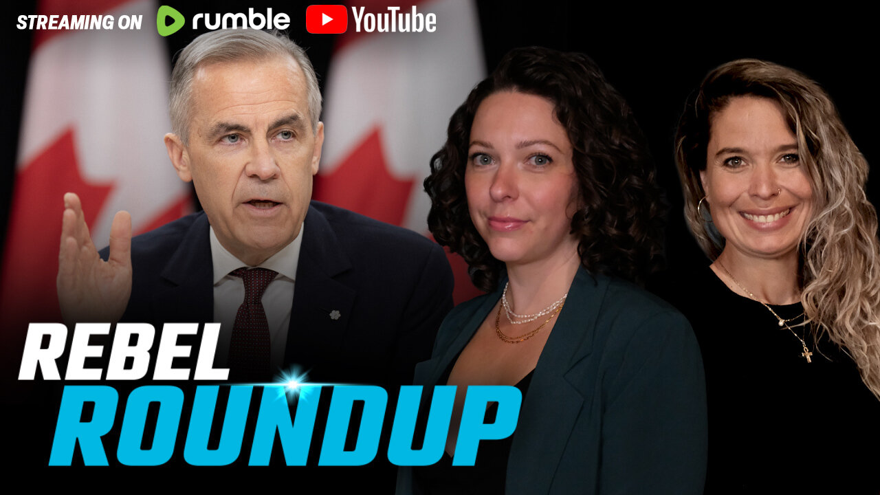 Carney's throne speech passes, New border security bill, 'Family' now a harmful word | Rebel Roundup