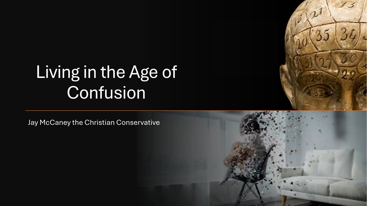 Living in the Age of Confusion