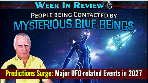 People Being Contacted by Mysterious Blue Beings, Predictions Surge: Major UFO Events in 2027